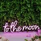 To The Moon Pink LED Neon Sign
