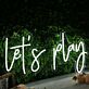 Lets Play White Neon Sign