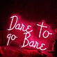 Dare To Go Bare Red Neon Sign