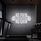 NO PAIN NO GAIN LED-Neonschild Fitnessstudio