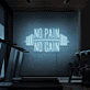 NO PAIN NO GAIN LED-Neonschild Fitnessstudio