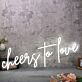 Cheers To Love White Neon Sign