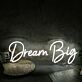 Dream Big White Neon Sign