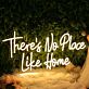 There is No Place Like Home Yellow Neon Sign