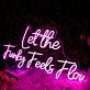 Let the Funky Feels Flow LED-Neonschild für Bar Club