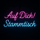 Auf Dich! Stammtisch LED-Neonschild für Bar und Kneipe
