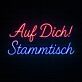 Auf Dich! Stammtisch LED-Neonschild für Bar und Kneipe