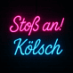 Stoß an! Kölsch LED-Neonschild für Bar Kneipe