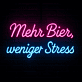 Trend Neon Schild „Mehr Bier, weniger Stress“ LED Wandlicht für Bierbar, Club, KTV und Party Dekoration