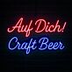 Auf Dich! Craft Beer LED-Neonschild für Bar und Club