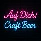 Auf Dich! Craft Beer LED-Neonschild für Bar und Club