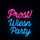 Prost! Wiesn Party LED-Neonschild für Oktoberfest Bar