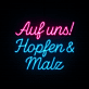 Auf uns! Hopfen & Malz LED-Neonschild für Bar und Brauerei
