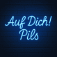 Auf Dich! Pils LED-Neonschild für Bar und Kneipe