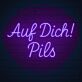 Auf Dich! Pils LED-Neonschild für Bar und Kneipe