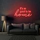 it's so good to be home LED-Neonschild Wohnzimmer Hausdekoration