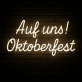 Auf uns! Oktoberfest LED-Neonschild für Festival Bar