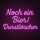 Noch ein Bier! Durstlöscher LED-Neonschild für Bar und Kneipe
