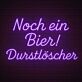 Noch ein Bier! Durstlöscher LED-Neonschild für Bar und Kneipe