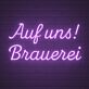 Auf uns! Brauerei LED-Neonschild für Bar Brauerei