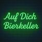 Auf Dich Bierkeller LED-Neonschild für Bar Kneipe
