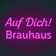 Auf Dich! Brauhaus LED-Neonschild für Bar Restaurant