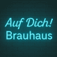 Auf Dich! Brauhaus LED-Neonschild für Bar Restaurant