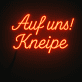 Auf uns! Kneipe LED-Neonschild für Bar und Kneipe