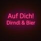 Auf Dich! Dirndl & Bier LED-Neonschild für Bar und Oktoberfest