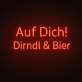 Auf Dich! Dirndl & Bier LED-Neonschild für Bar und Oktoberfest