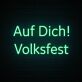 Auf Dich! Volksfest LED-Neonschild für Volksfest und Bar
