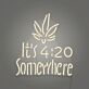 It's 4:20 Somewhere LED-Neonschild für Bar Club