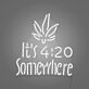 It's 4:20 Somewhere LED-Neonschild für Bar Club