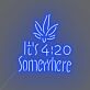 It's 4:20 Somewhere LED-Neonschild für Bar Club