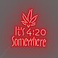 It's 4:20 Somewhere LED-Neonschild für Bar Club