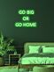 Go big or go home Neon for the Bold and Brave