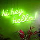 Hi Hey Hello LED-Neonschild in Schreibschrift
