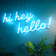 Hi Hey Hello LED-Neonschild in Schreibschrift