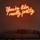 You’re like really pretty LED-Neonschild