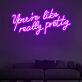 You’re like really pretty LED-Neonschild