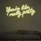 You Are Like Pretty Charming Neon for Beauty Salons