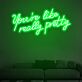You’re like really pretty LED-Neonschild