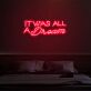 It Was All A Dream Inspirational Neon for Dreamy Interiors