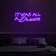 It Was All A Dream Inspirational Neon for Dreamy Interiors