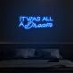 It Was All A Dream Inspirational Neon for Dreamy Interiors