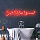Soak Relax Unwind LED Neonschild für Badezimmer Wellnessbereich