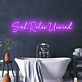 Soak Relax Unwind LED Neonschild für Badezimmer Wellnessbereich
