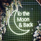 To the Moon & Back LED-Neonschild für Hochzeit Event