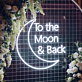 To the Moon & Back LED-Neonschild für Hochzeit Event
