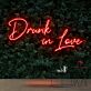 Drunk in Love LED-Neonschild für Bar oder Club